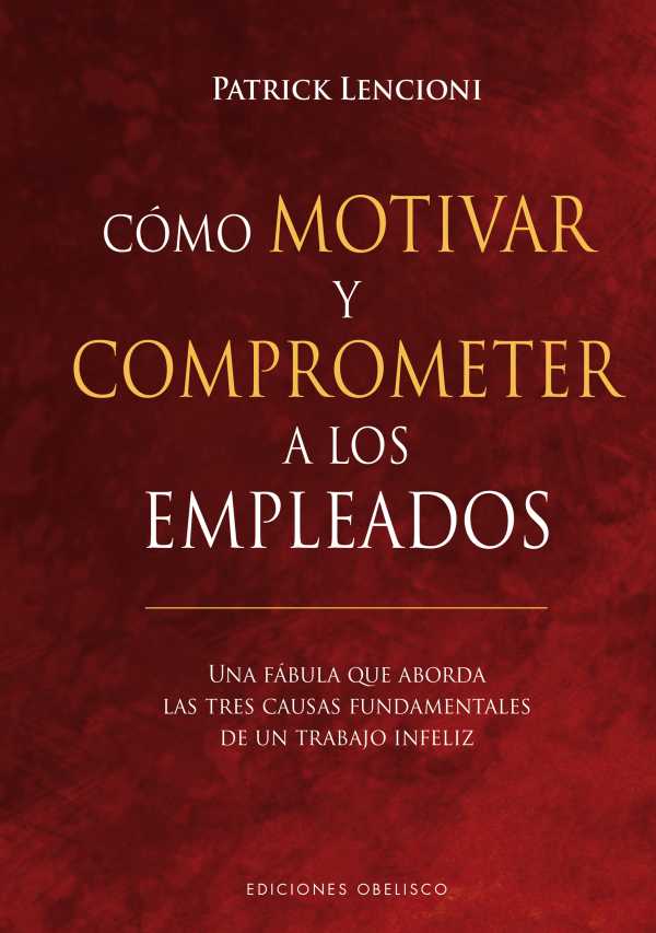 bw-coacutemo-motivar-y-comprometer-a-los-empleados-ediciones-obelisco-9788491113690