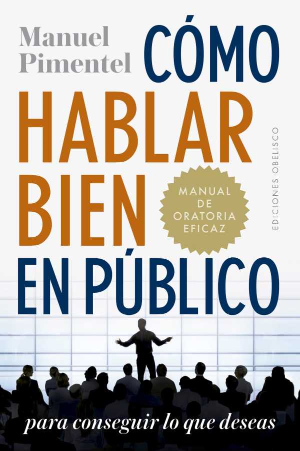 bw-coacutemo-hablar-bien-en-puacuteblico-para-conseguir-lo-que-deseas-ediciones-obelisco-9788491114451
