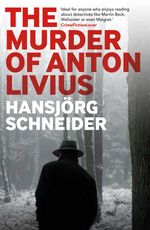 bw-the-murder-of-anton-livius-bitter-lemon-press-9781913394899