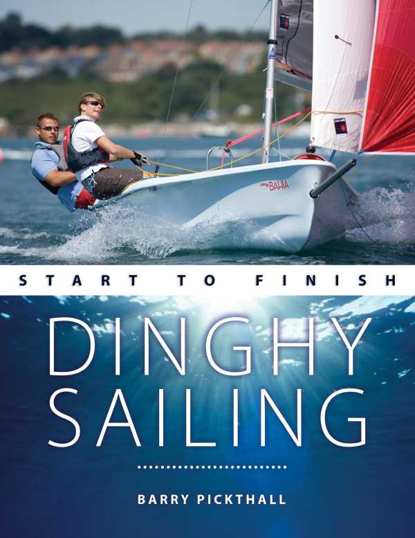 bw-dinghy-sailing-start-to-finish-fernhurst-books-limited-9781912621200