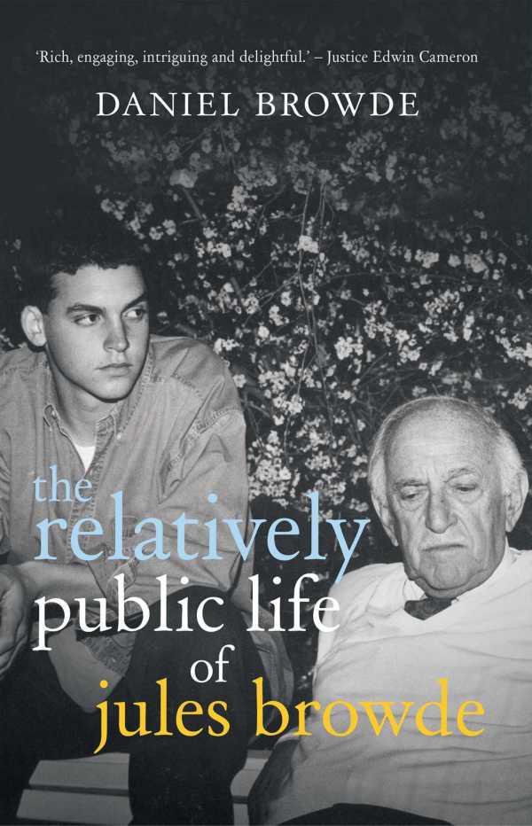 bw-the-relatively-public-life-of-jules-browde-jonathan-ball-9781868427215