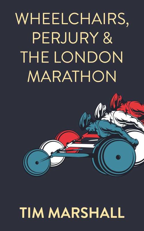 Wheelchairs Perjury and the London Marathon