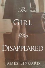 bw-the-girl-who-disappeared-clink-street-publishing-9781913136772
