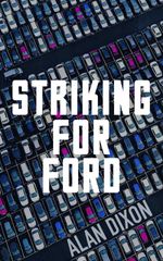 bw-striking-for-ford-clink-street-publishing-9781913962388
