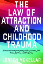 bw-the-law-of-attraction-and-childhood-trauma-clink-street-publishing-9781913568139