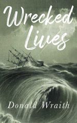bw-wrecked-lives-clink-street-publishing-9781914498046