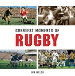 bw-greatest-moments-of-rugby-g2-rights-9781782819752