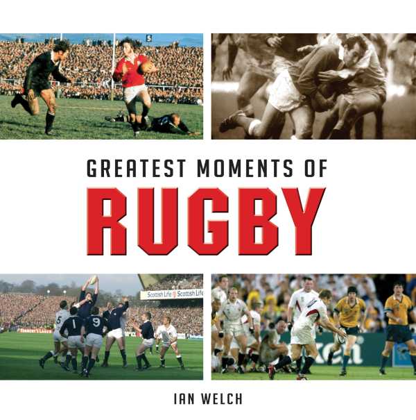bw-greatest-moments-of-rugby-g2-rights-9781782819752