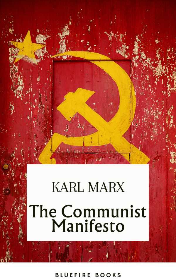 bw-the-communist-manifesto-delve-into-marx-and-engels-revolutionary-classic-ebook-edition-bluefire-books-9782380377514