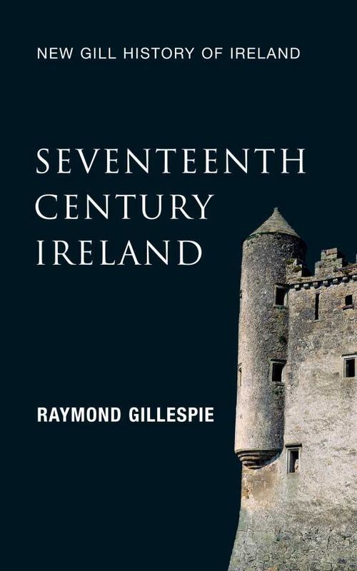 SeventeenthCentury Ireland New Gill History of Ireland 3