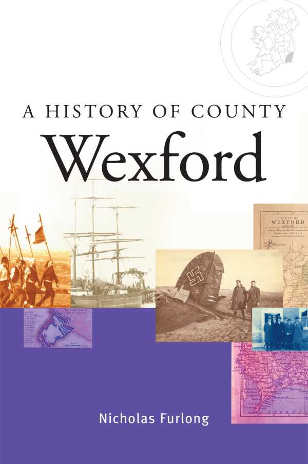bw-a-history-of-county-wexford-gill-books-9780717165407