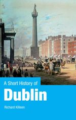 bw-a-short-history-of-dublin-gill-books-9780717163854