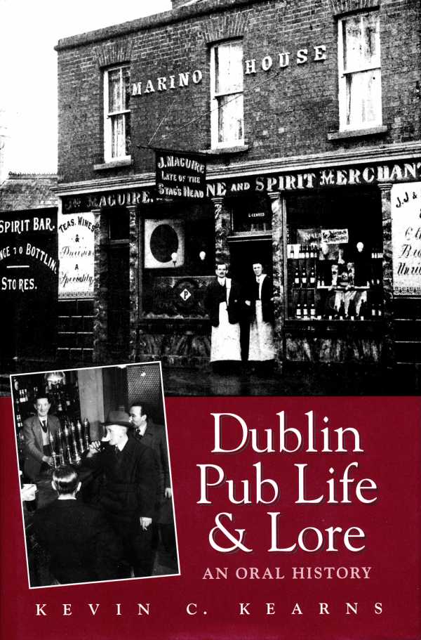 bw-dublin-pub-life-and-lore-ndash-an-oral-history-of-dublins-traditional-irish-pubs-gill-books-9780717164714