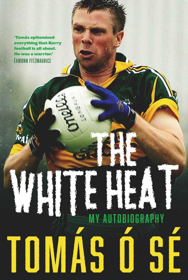 bw-the-white-heat-ndash-my-autobiography-gill-books-9780717169320