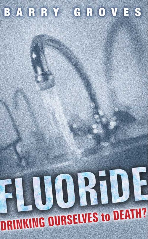 Fluoride Drinking Ourselves to Death