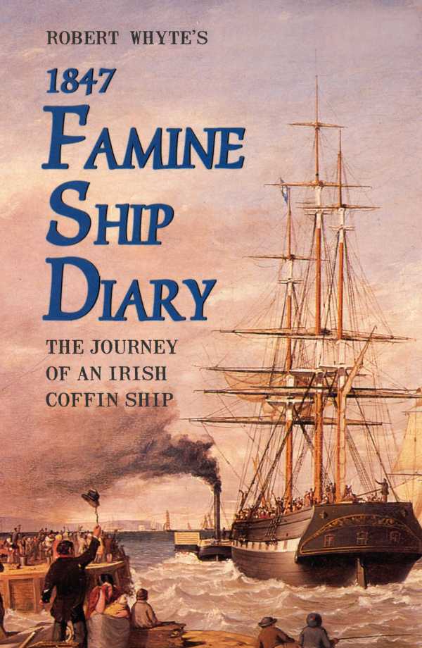 bw-robert-whytes-famine-ship-diary-1847-mercier-press-9781856357463