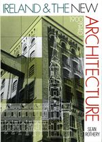 bw-ireland-and-the-new-architecture-19001940-the-lilliput-press-9781843513230