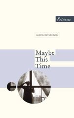 bw-maybe-this-time-peirene-press-9780956284099