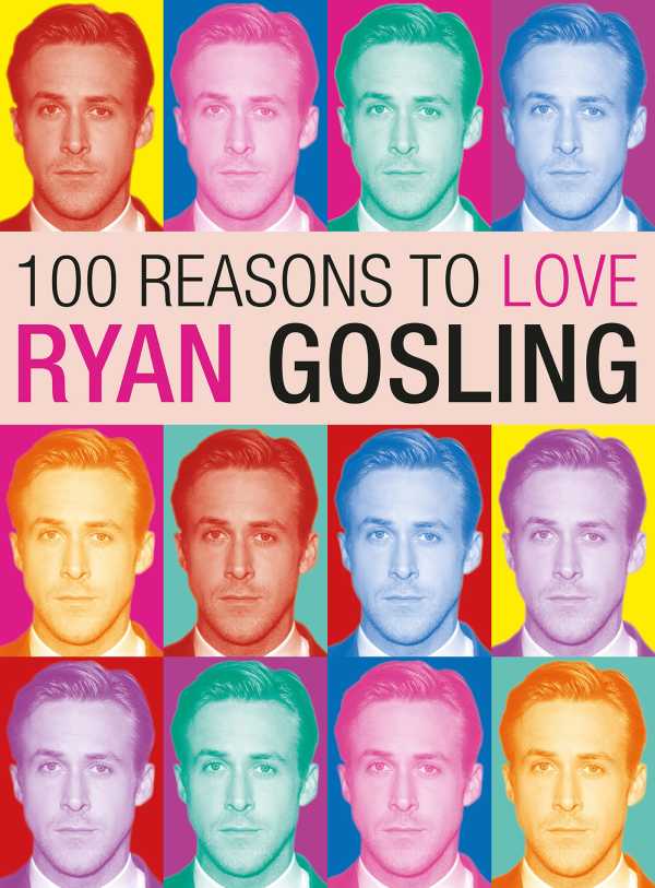 bw-100-reasons-to-love-ryan-gosling-plexus-publishing-ltd-9780859658935