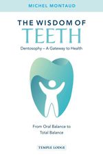 bw-the-wisdom-of-teeth-temple-lodge-publishing-9781912230709