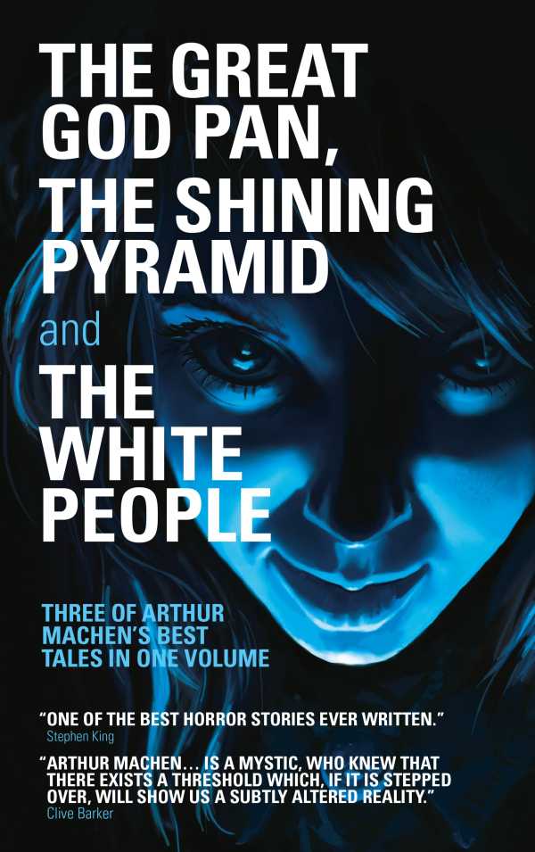 bw-the-great-god-pan-the-shining-pyramid-and-the-white-people-parthian-books-9781910409466