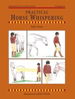 bw-practical-horse-whispering-kenilworth-press-9781905693658