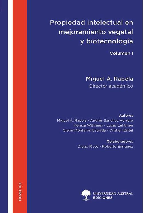 Propiedad intelectual en mejoramiento vegetal y biotecnolog?a Volumen I