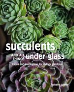 bw-succulents-and-all-things-under-glass-cico-books-9781800650022