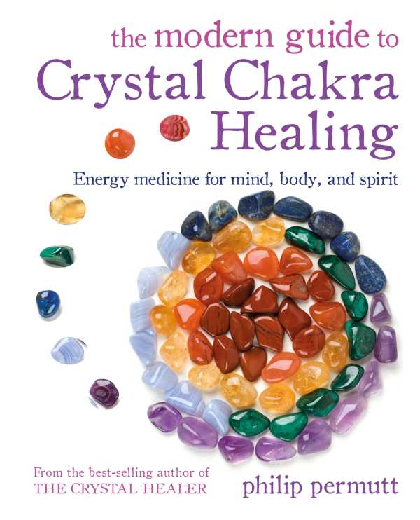 bw-the-modern-guide-to-crystal-chakra-healing-cico-books-9781800651418
