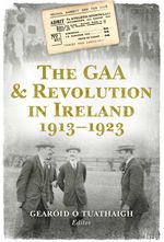 bw-the-gaa-and-revolution-in-ireland-1913ndash1923-the-collins-press-9781848895102