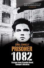 bw-prisoner-1082-escape-from-crumlin-road-prison-europes-alcatraz-the-collins-press-9781848890671