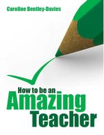 bw-how-to-be-an-amazing-teacher-crown-house-publishing-9781845906924