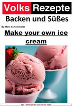 bw-folk-recipes-baking-and-sweets-make-your-own-ice-cream-epubli-9783757567712