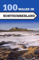 bw-100-walks-in-northumberland-crowood-9781785001840