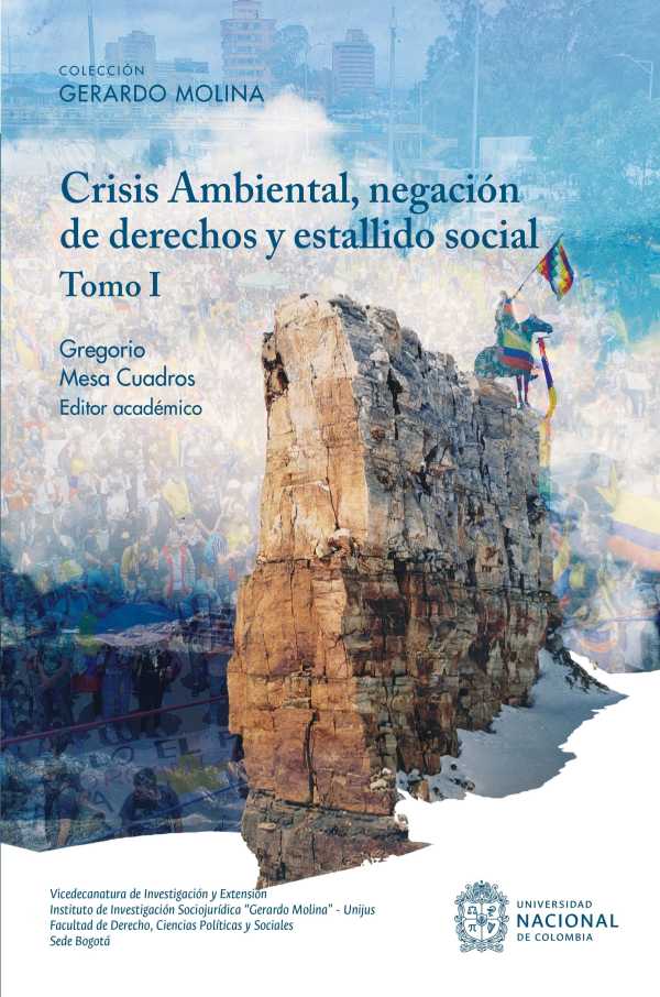 bw-crisis-ambiental-negacioacuten-de-derechos-y-estallido-social-tomo-i-universidad-nacional-de-colombia-9789585053021