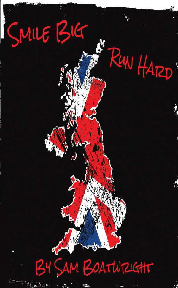 bw-smile-big-run-hard-grosvenor-house-publishing-9781781482162