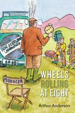 bw-wheels-rolling-at-eight-grosvenor-house-publishing-9781786233271