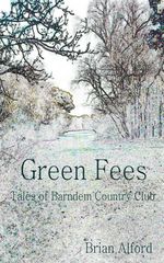 bw-green-fees-tales-of-barndem-country-club-grosvenor-house-publishing-9781781482551