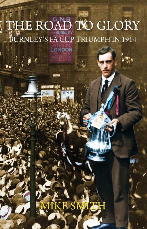 The Road to Glory Burnleys FA Cup Triumph in 1914
