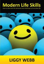 bw-modern-life-skills-how-to-deal-with-the-demands-and-challenges-of-everyday-life-grosvenor-house-publishing-9781781481134