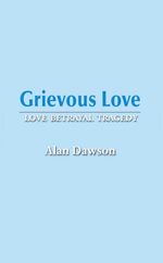 bw-grievous-love-grosvenor-house-publishing-9781781482582