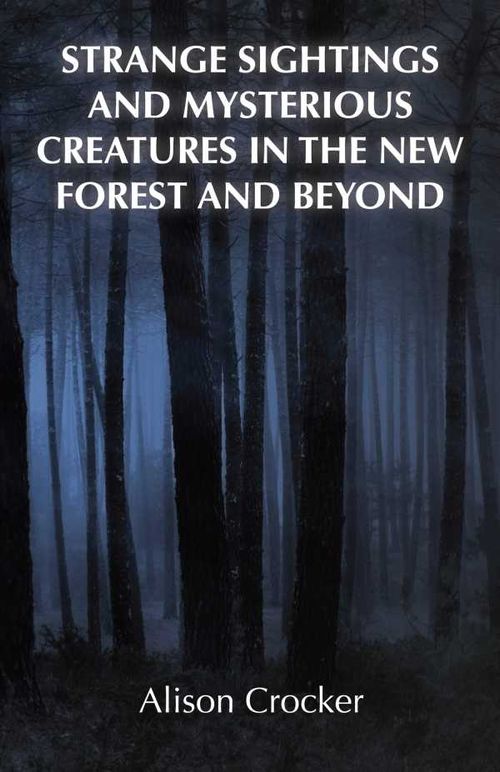 Strange Sightings and Mysterious Creatures in the New Forest and Beyond