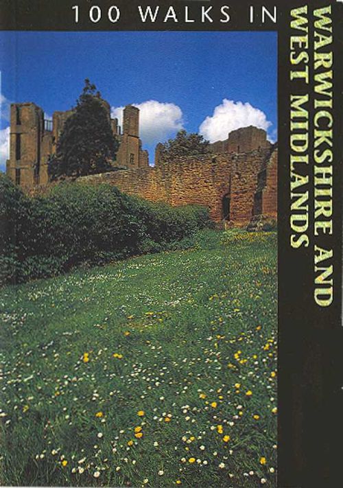 100 WALKS IN WARWICKSHIRE WEST MIDLANDS