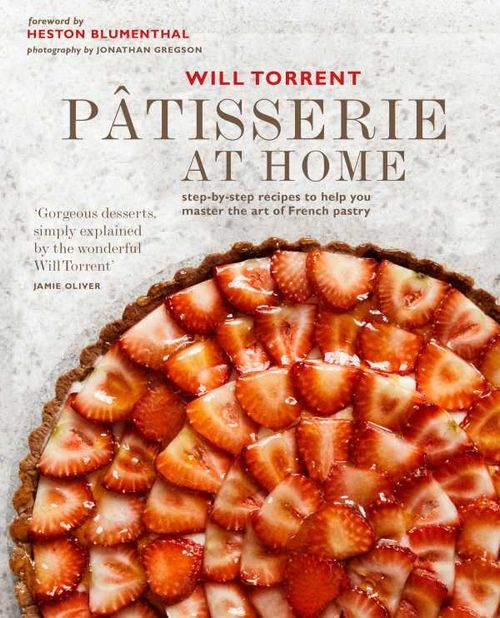 Pâtisserie at Home Stepbystep recipes to help you master the art of French pastry