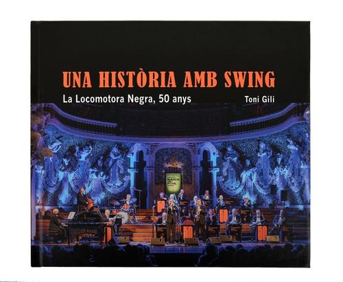Una Hist.ria Amb Swing. La Locomotora Negra, 50 Anys