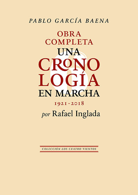 Pablo Garcia Baena. Una Cronologia En Marcha
