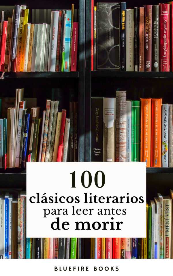 bw-100-claacutesicos-de-la-literatura-tesoros-literarios-atemporales-en-un-solo-libro-bluefire-books-9782380377651