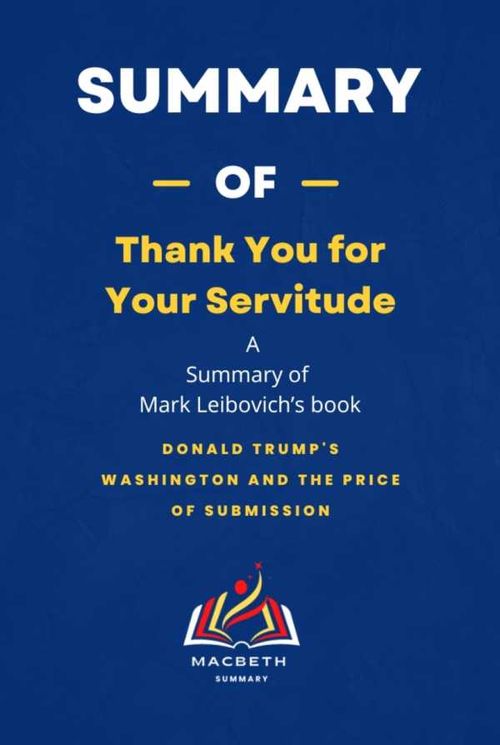 Summary of Thank You for Your Servitude by Mark Leibovich