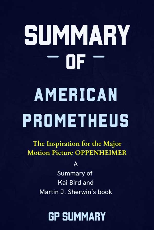 bw-summary-of-american-prometheus-the-triumph-and-tragedy-of-j-robert-oppenheimer-bookrix-9783755448723