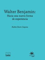 bw-walter-benjamin-hacia-una-nueva-forma-de-experiencia-u-eafit-9789587208276